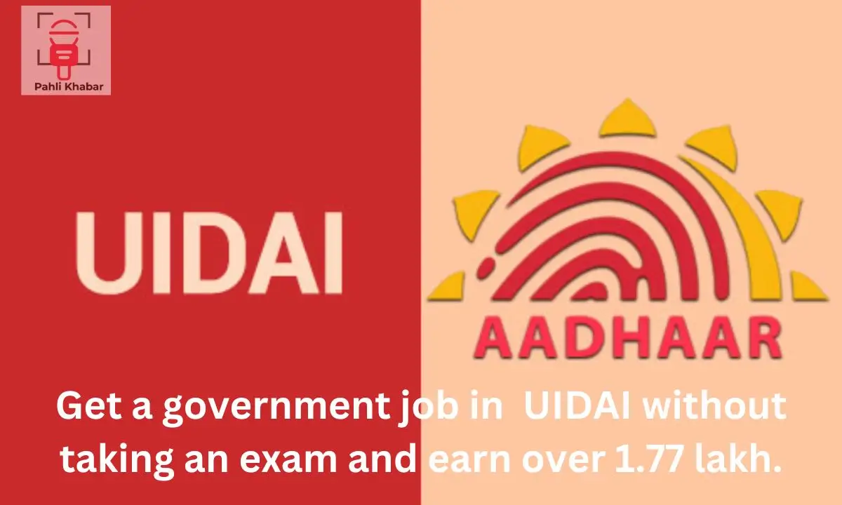 Get-a-government-job-in-UIDAI-without-taking-an-exam-and-earn-over-1.77-lakh