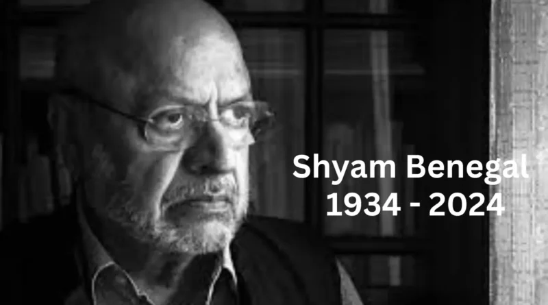Shyam Benegal: भारतीय सिनेमा के दिग्गज फिल्मकार का 90 वर्ष की उम्र में निधन